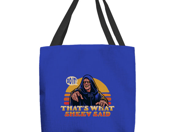 That's What Sheev Said