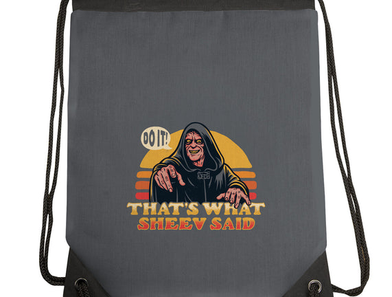 That's What Sheev Said