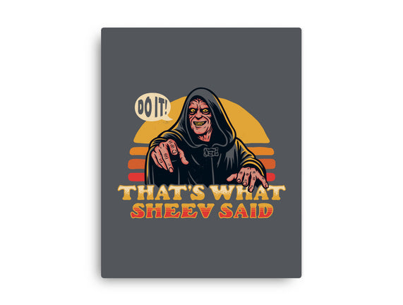 That's What Sheev Said