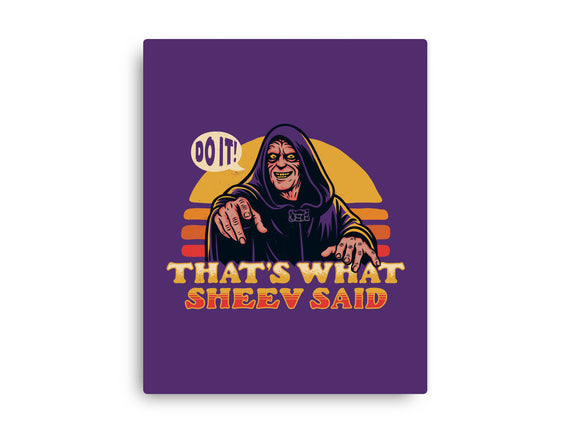 That's What Sheev Said