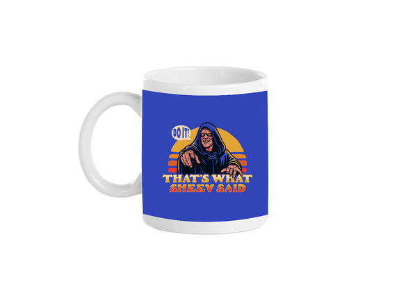 That's What Sheev Said