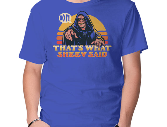 That's What Sheev Said