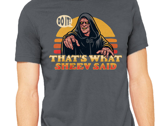 That's What Sheev Said