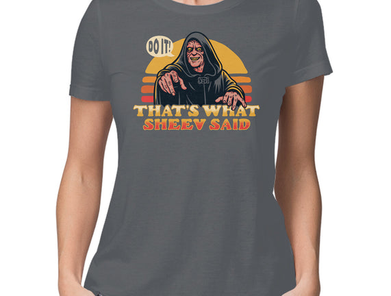 That's What Sheev Said