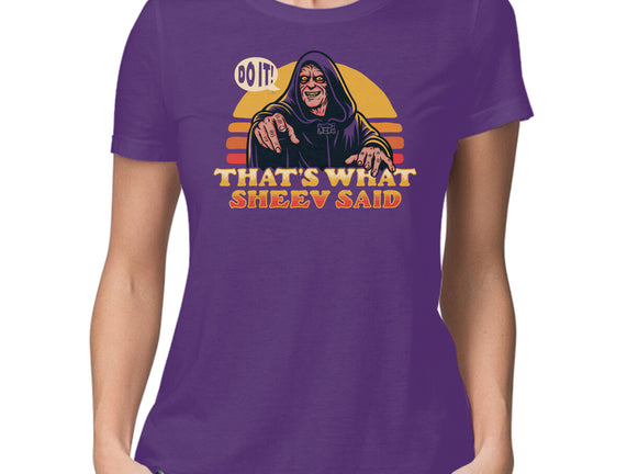 That's What Sheev Said