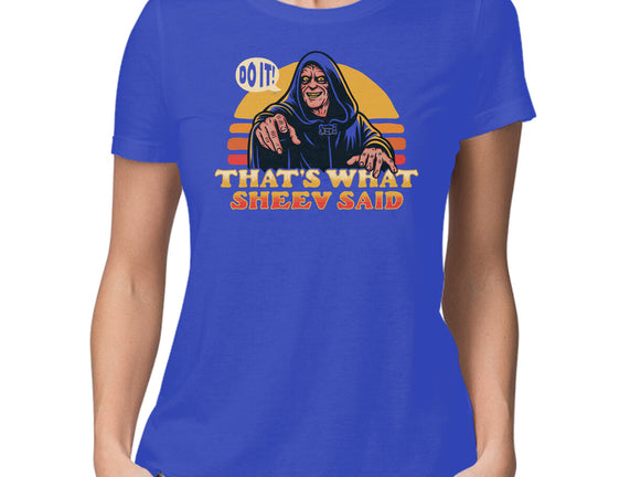 That's What Sheev Said