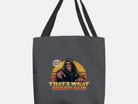 That's What Sheev Said