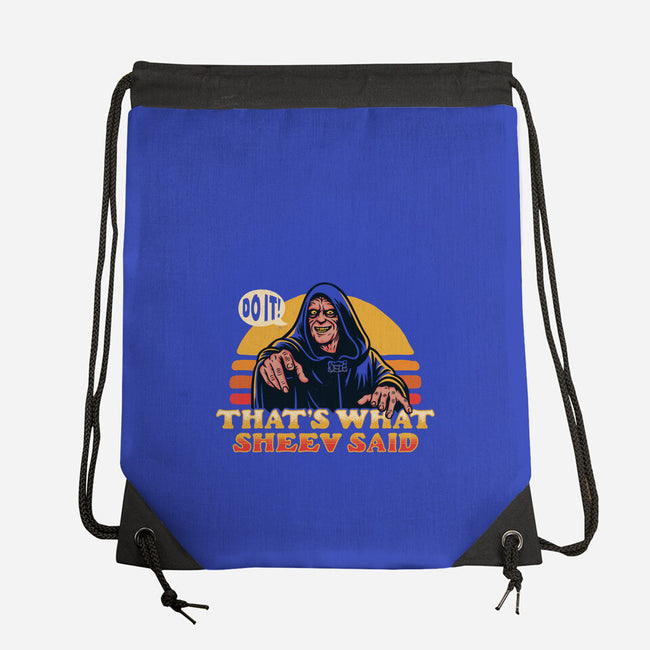 That's What Sheev Said-None-Drawstring-Bag-Wheels