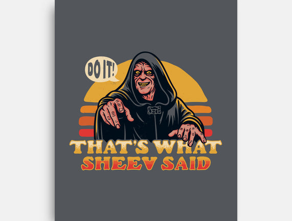 That's What Sheev Said