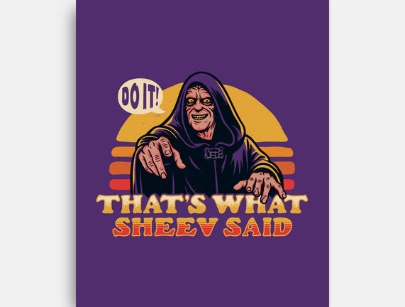 That's What Sheev Said