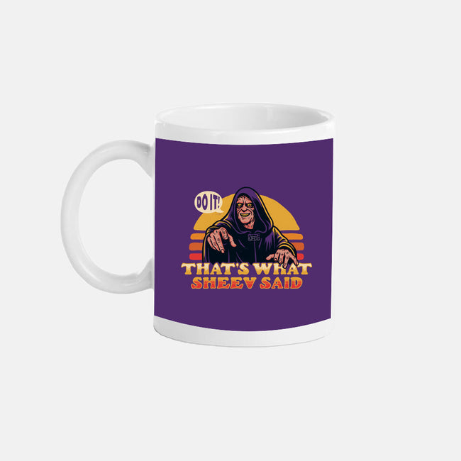 That's What Sheev Said-None-Mug-Drinkware-Wheels