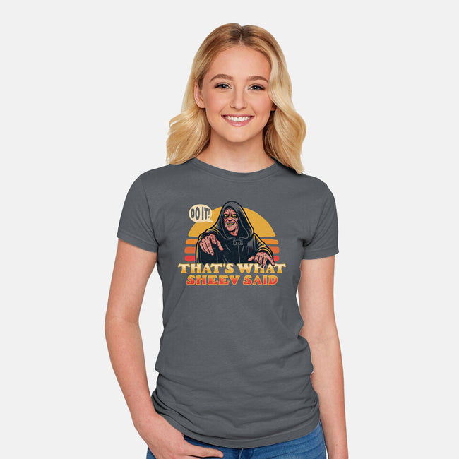 That's What Sheev Said-Womens-Fitted-Tee-Wheels