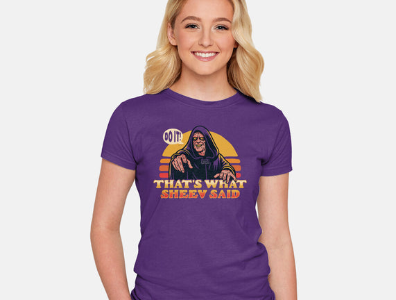 That's What Sheev Said