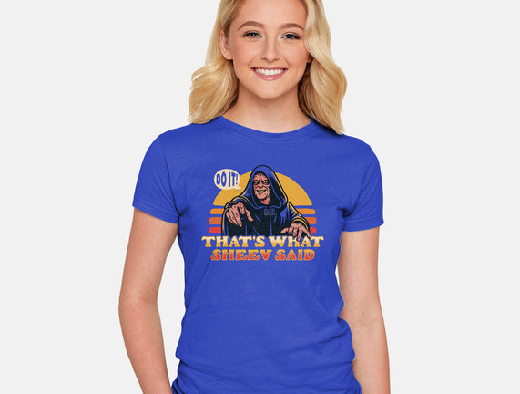 That's What Sheev Said