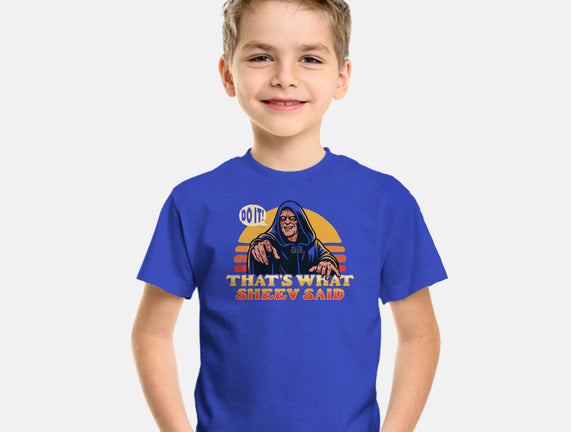 That's What Sheev Said