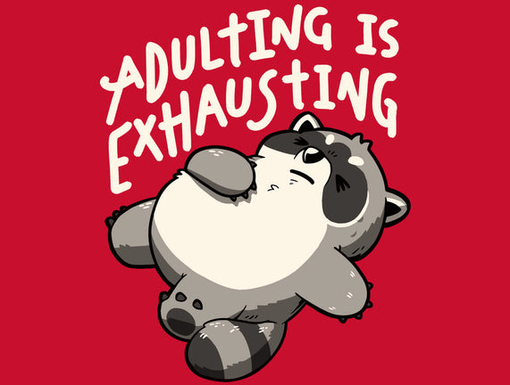 Adulting Is Exhausting