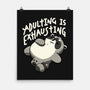 Adulting Is Exhausting-None-Matte-Poster-koalastudio