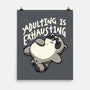 Adulting Is Exhausting-None-Matte-Poster-koalastudio