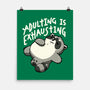 Adulting Is Exhausting-None-Matte-Poster-koalastudio