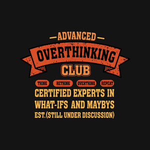 Advance Overthinking Club