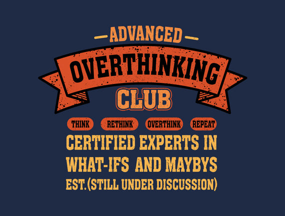 Advance Overthinking Club