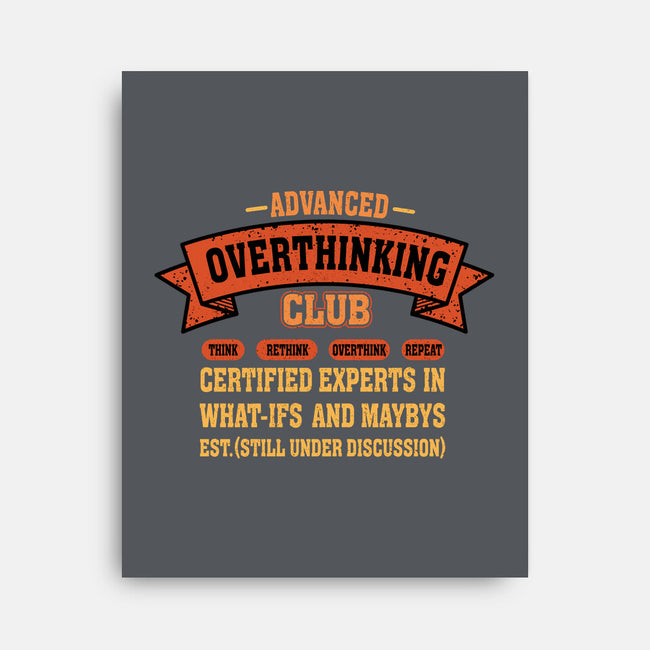 Advance Overthinking Club-None-Stretched-Canvas-erion_designs
