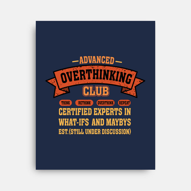 Advance Overthinking Club-None-Stretched-Canvas-erion_designs