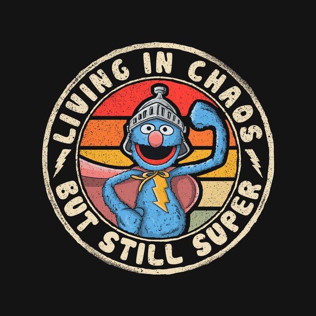 Living In Chaos But Still Super-Unisex-Basic-Tee-NMdesign