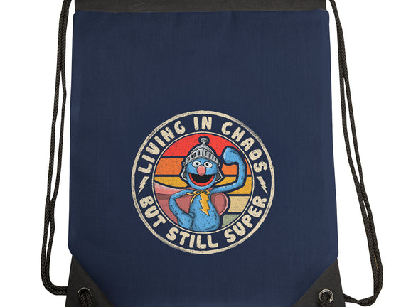 Living In Chaos But Still Super