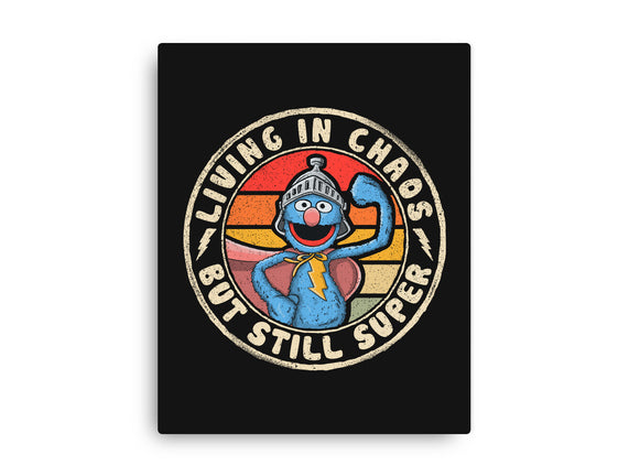 Living In Chaos But Still Super