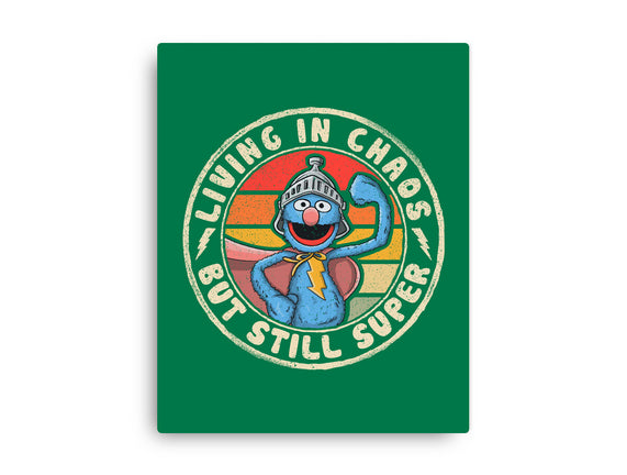 Living In Chaos But Still Super