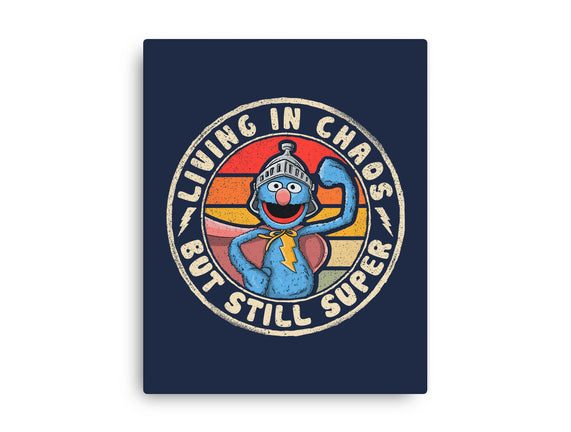 Living In Chaos But Still Super