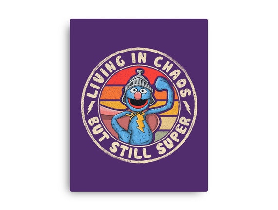 Living In Chaos But Still Super