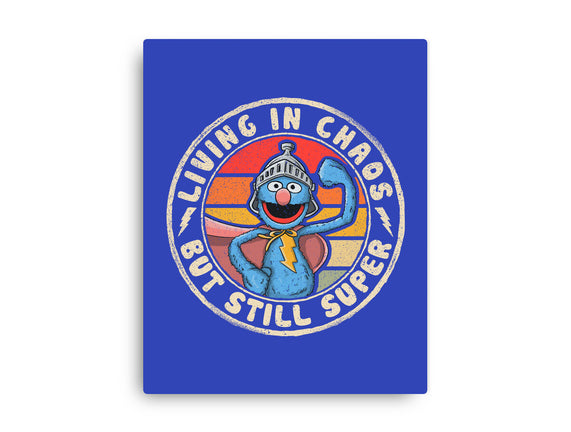 Living In Chaos But Still Super