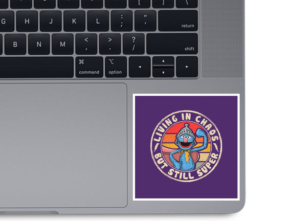 Living In Chaos But Still Super