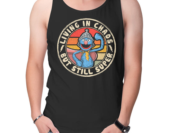 Living In Chaos But Still Super