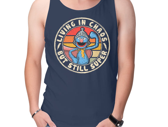 Living In Chaos But Still Super