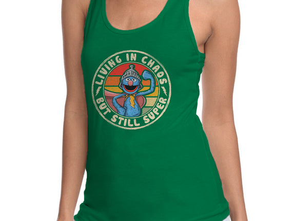 Living In Chaos But Still Super