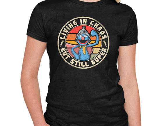 Living In Chaos But Still Super