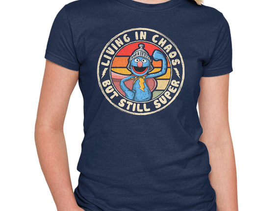 Living In Chaos But Still Super