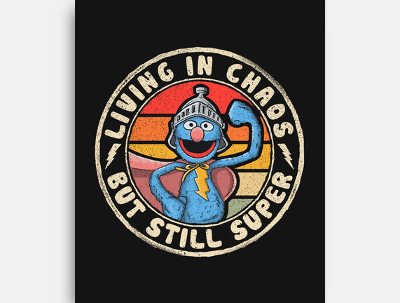 Living In Chaos But Still Super