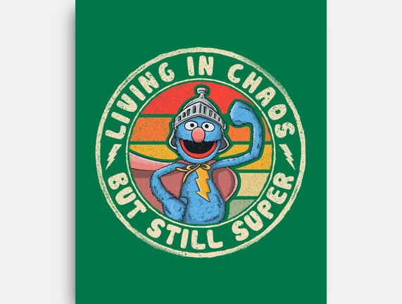 Living In Chaos But Still Super