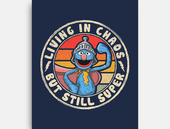 Living In Chaos But Still Super