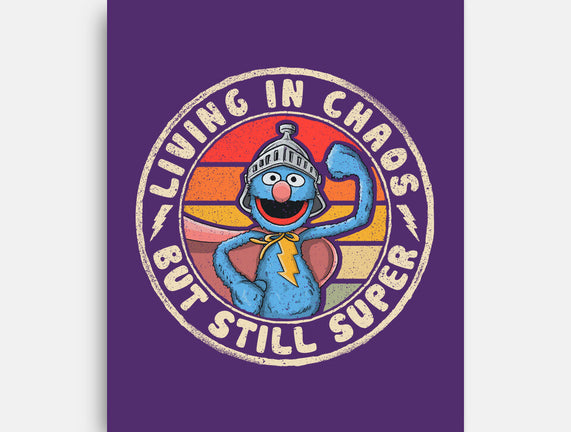 Living In Chaos But Still Super