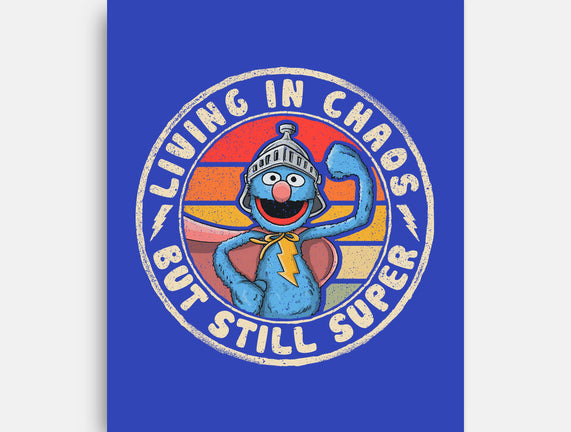 Living In Chaos But Still Super