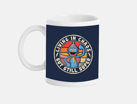 Living In Chaos But Still Super