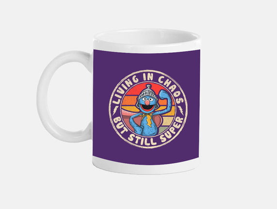 Living In Chaos But Still Super