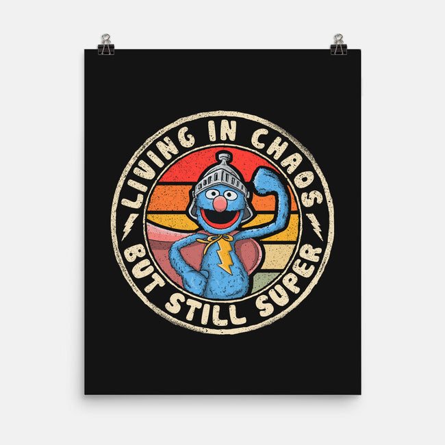 Living In Chaos But Still Super-None-Matte-Poster-NMdesign