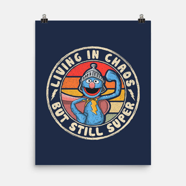 Living In Chaos But Still Super-None-Matte-Poster-NMdesign