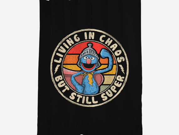 Living In Chaos But Still Super